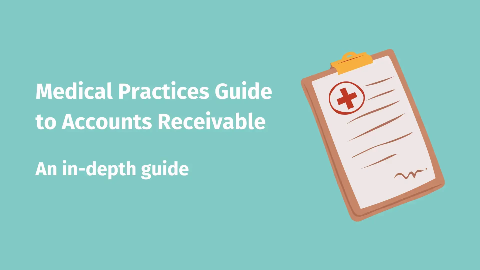 On the left, text that reads Medical Practices Guide to Accounts Receivable, and on the right a picture of a medical clipboard.