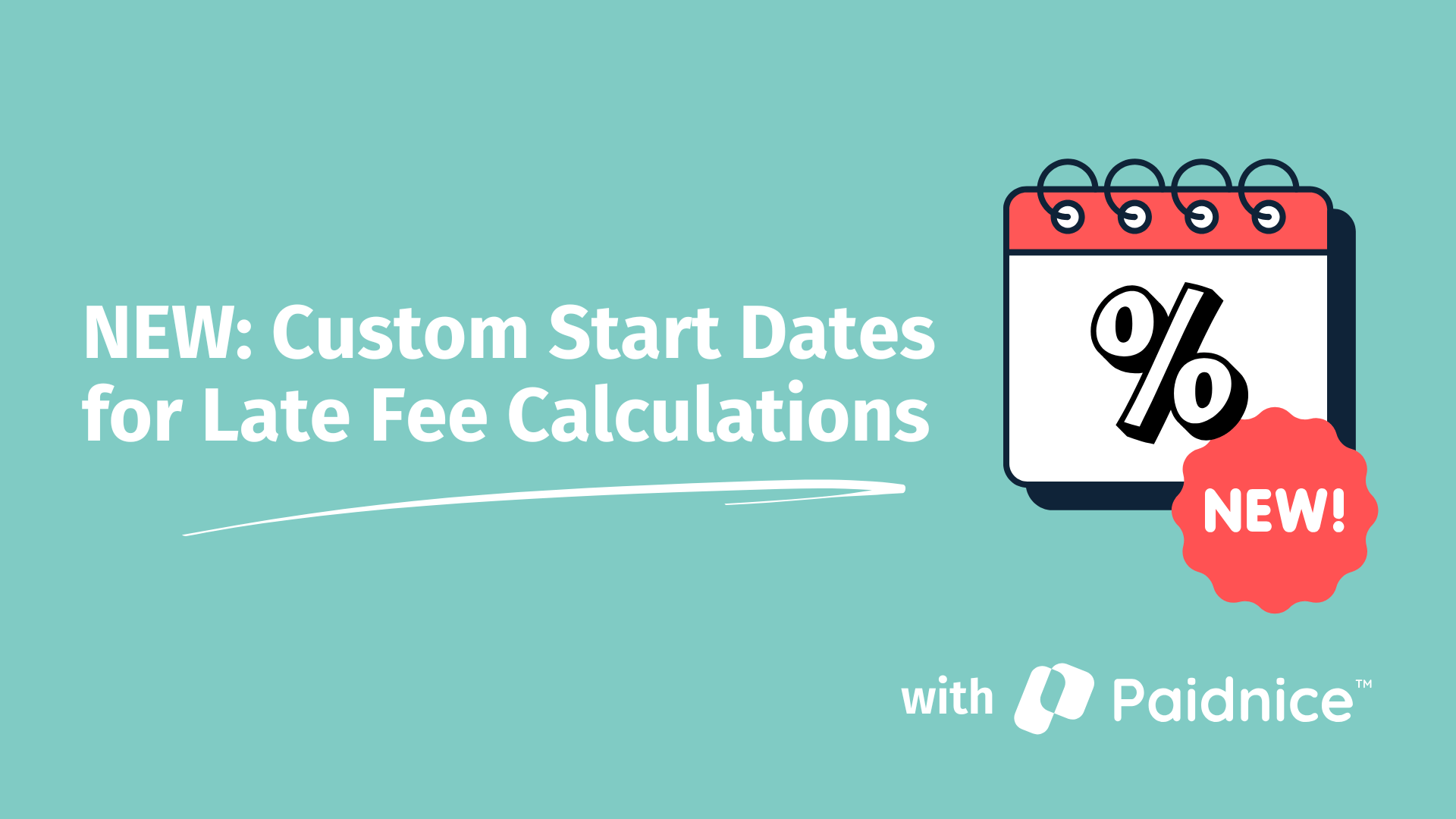 Promotional banner for Paidnice's new feature showing 'Custom Start Dates for Late Fee Calculations' with a calendar icon displaying a percentage symbol and NEW badge on turquoise background