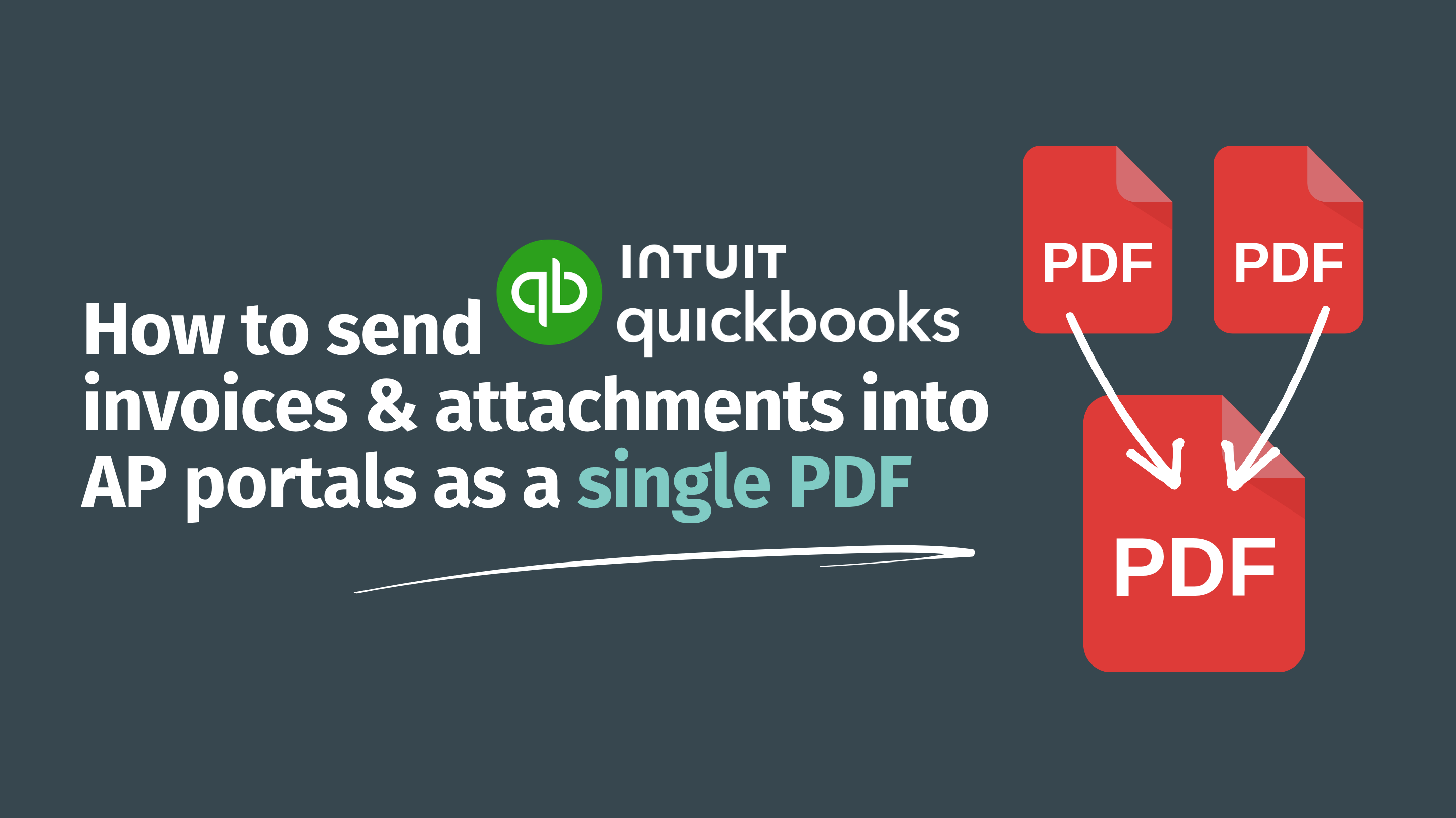 Two PDF files merging into one beside the QuickBooks logo, illustrating how to send QuickBooks invoices and attachments to AP portals as a single PDF.