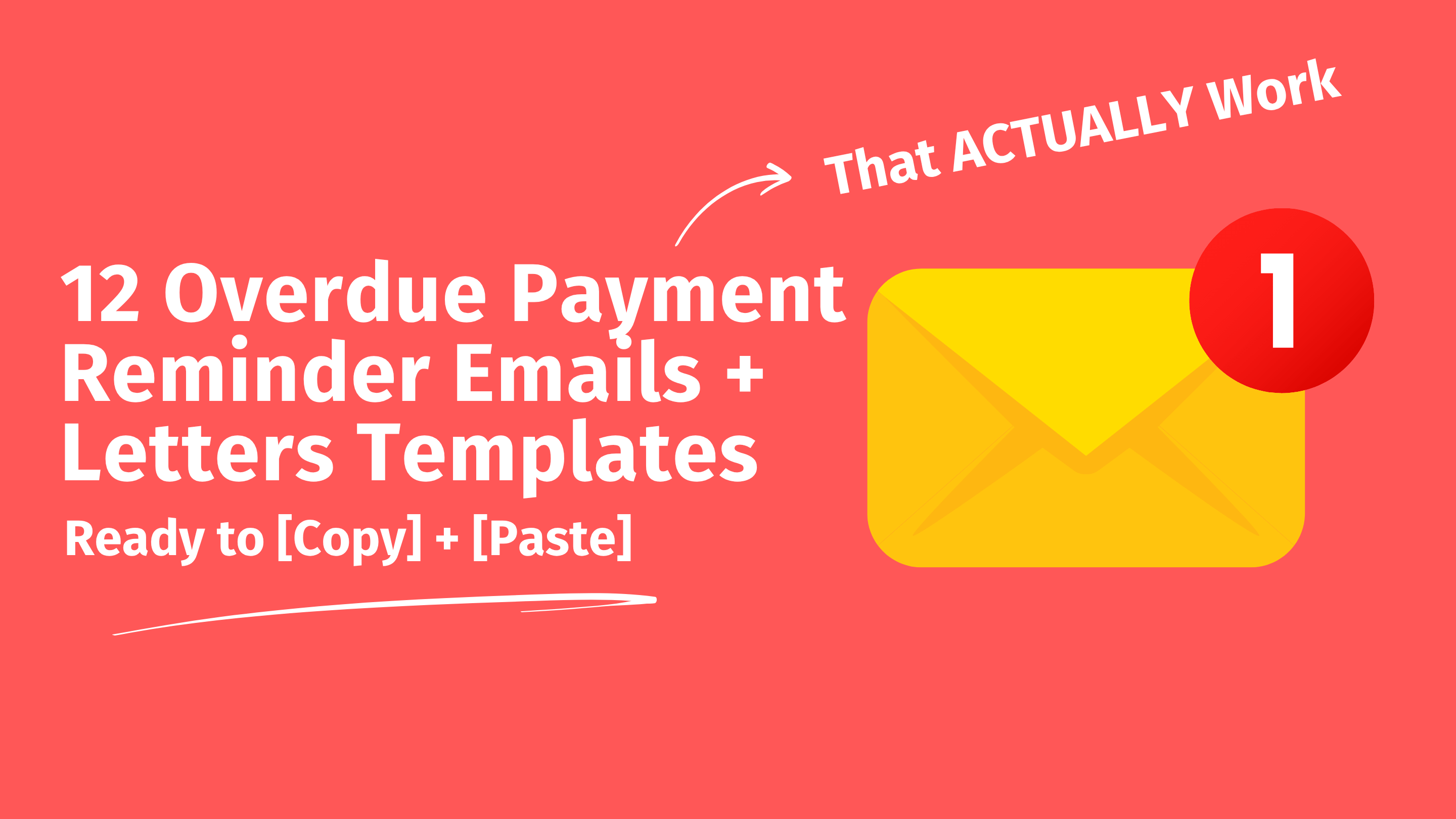 On the left, the text: 12 Overdue Payment Reminder Emails & Letters Templates That Work, and on the right, an email icon with a notification on the top right hand corner.