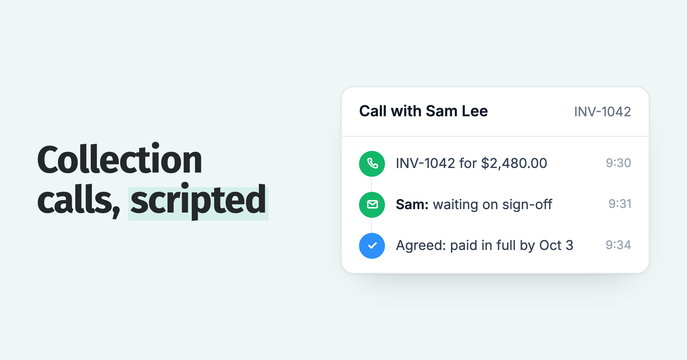 Collection call log: the invoice confirmed, the reason for the delay, and an agreed payment date