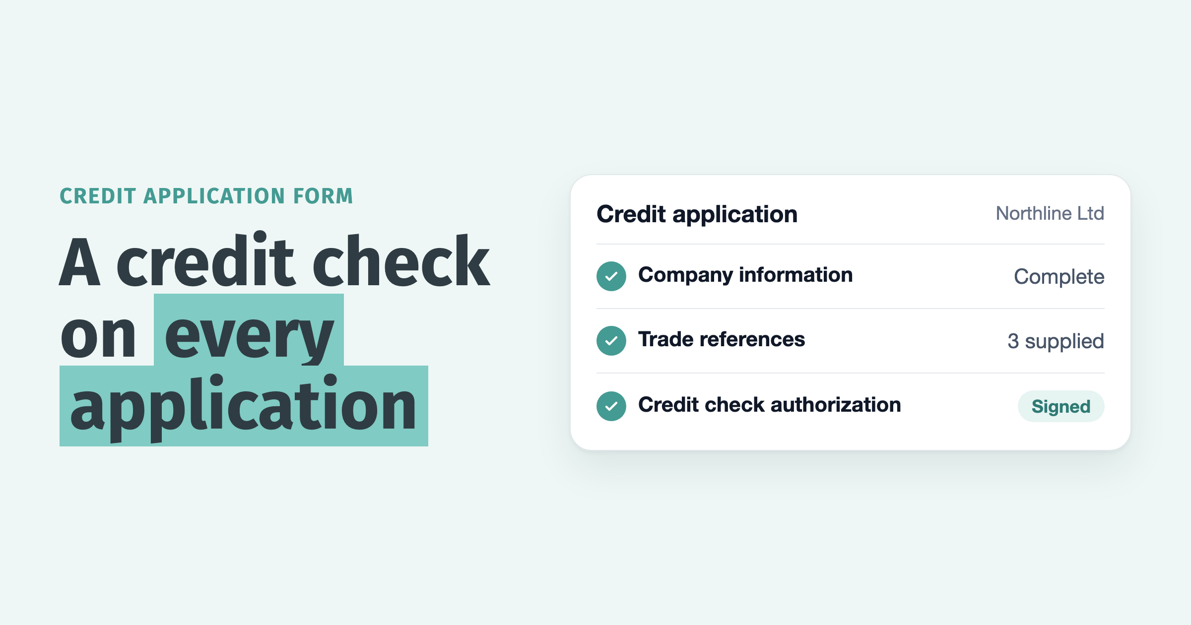 A credit check on every application: a credit application card with company information, trade references and a signed credit check authorization