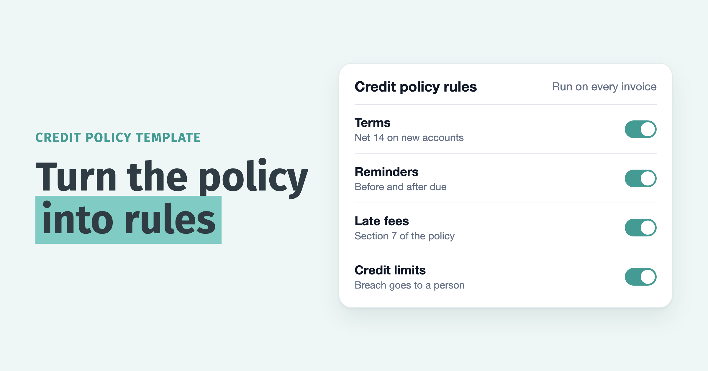 Turn the policy into rules: a credit policy rules card with Terms, Reminders, Late fees and Credit limits switched on