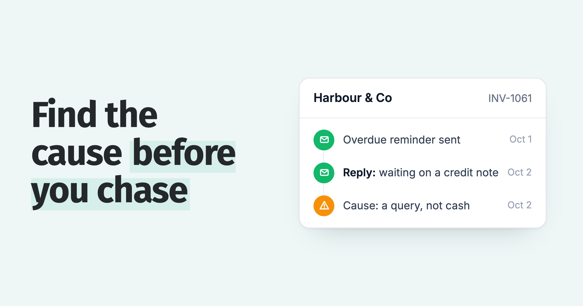 Find the cause before you chase: an activity feed where the customer's reply shows the cause is a query, not cash