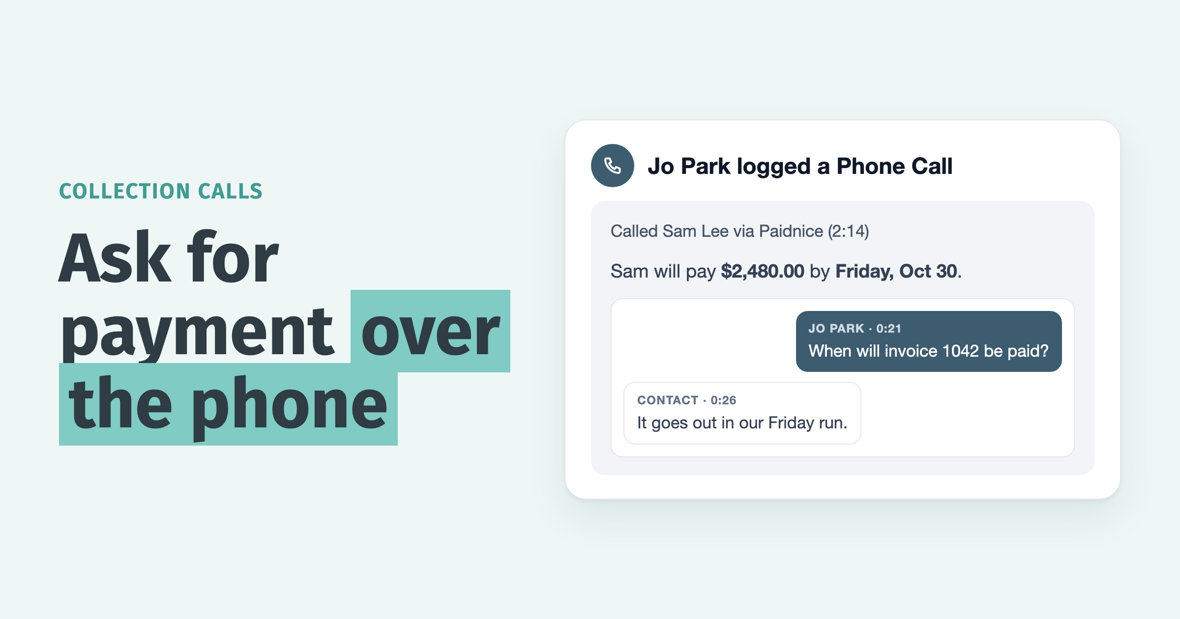 Ask for payment over the phone: a call logged in Paidnice saying Sam will pay $2,480.00 by Friday, Oct 30, with the transcript below