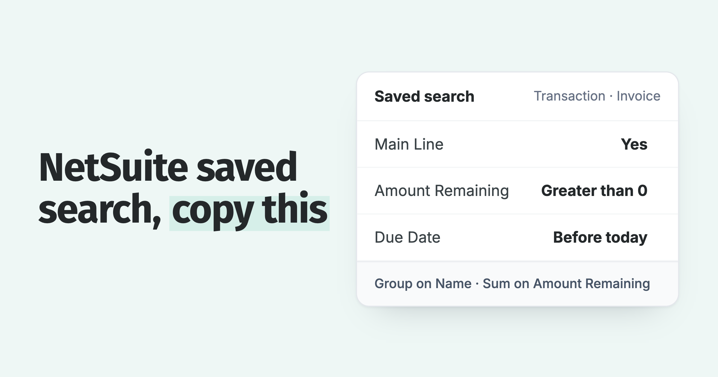 NetSuite saved search criteria for overdue invoices: Main Line Yes, Amount Remaining greater than 0, Due Date before today