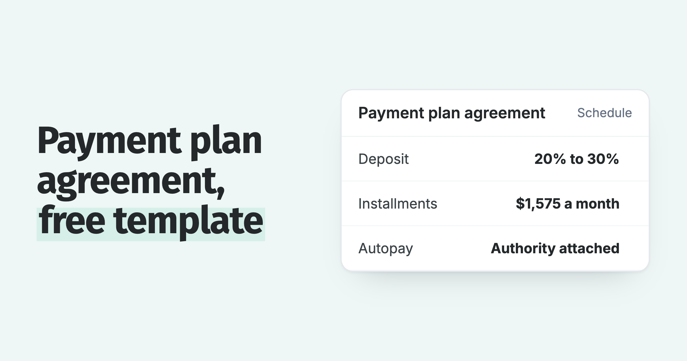 Payment plan agreement schedule: a 20% to 30% deposit, $1,575 on the 1st of each month, and an autopay authority