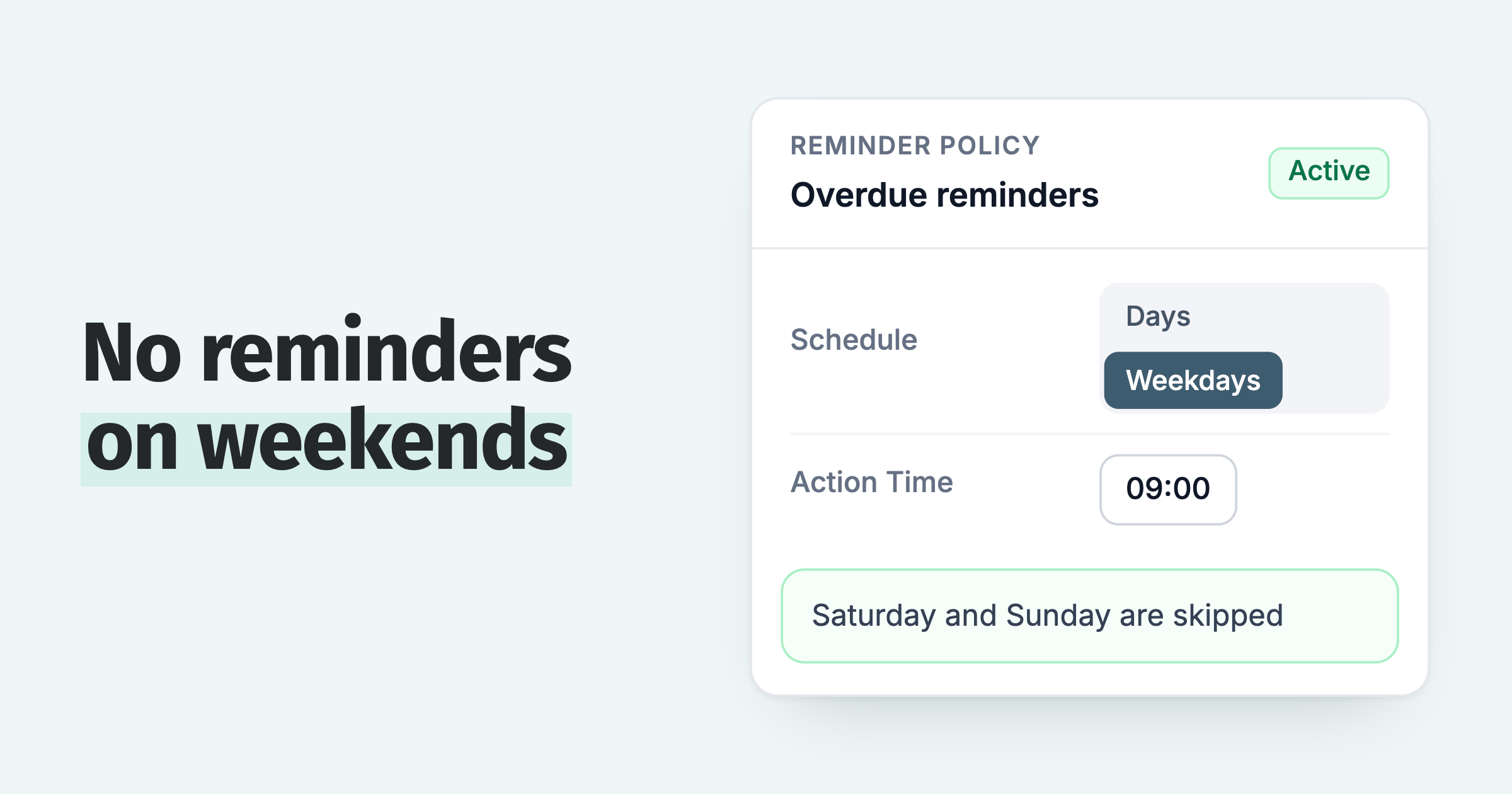 Paidnice reminder policy set to Weekdays with an Action Time of 09:00, so reminders skip Saturday and Sunday